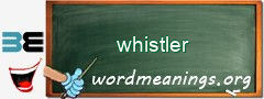 WordMeaning blackboard for whistler